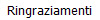 Ringraziamenti